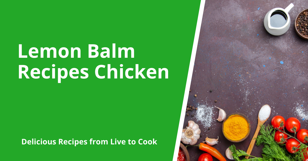 Lemon Balm Recipes Chicken