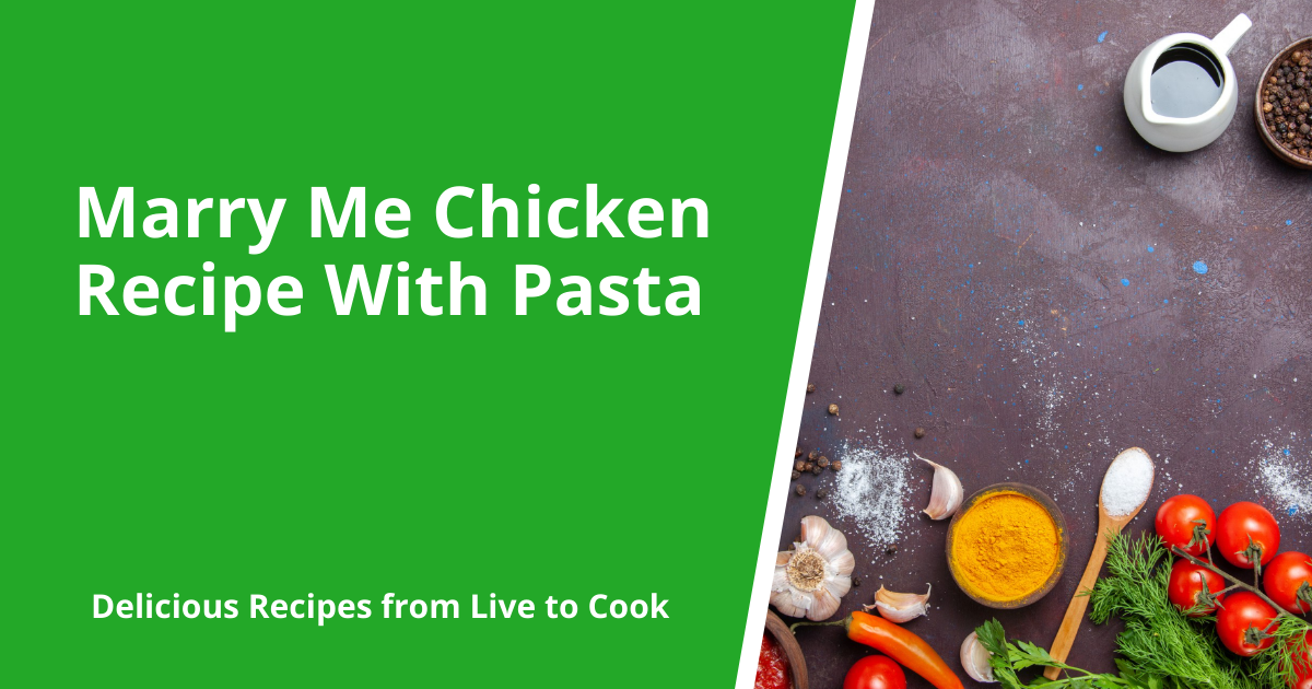 Marry Me Chicken Recipe With Pasta