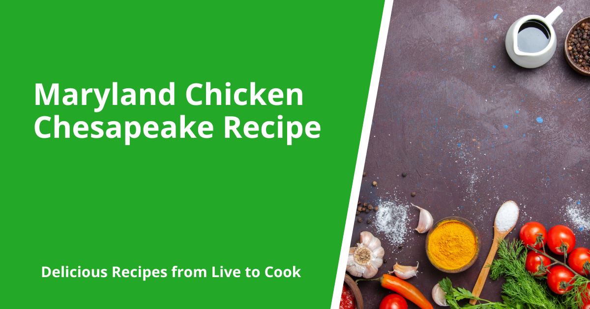 Maryland Chicken Chesapeake Recipe