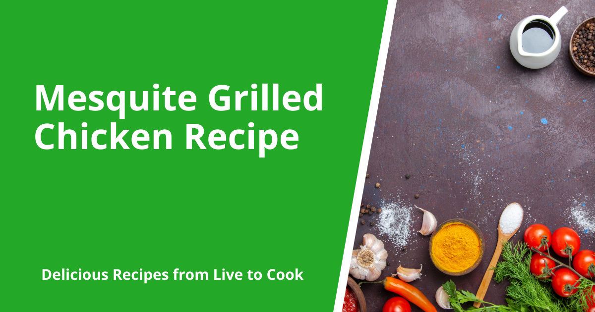 Mesquite Grilled Chicken Recipe