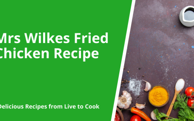 Mrs Wilkes Fried Chicken Recipe