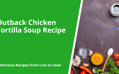 Outback Chicken Tortilla Soup Recipe