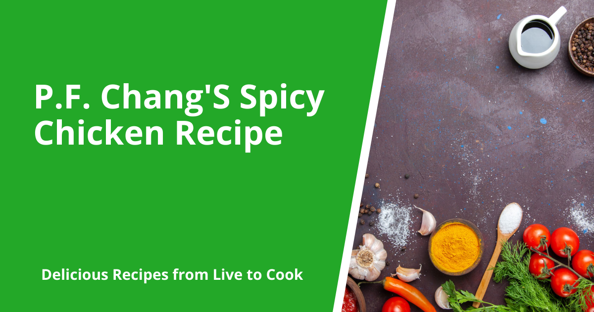 P.F. Chang'S Spicy Chicken Recipe