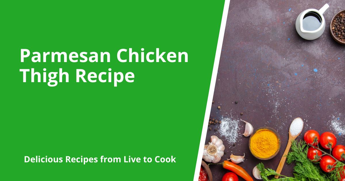 Parmesan Chicken Thigh Recipe