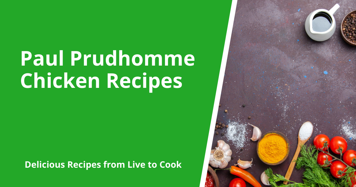 Paul Prudhomme Chicken Recipes