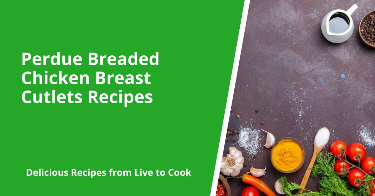 Perdue Breaded Chicken Breast Cutlets Recipes