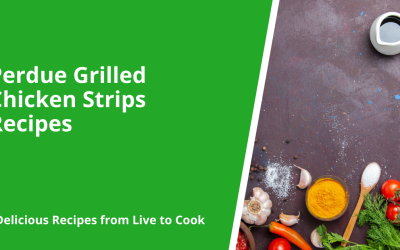 Perdue Grilled Chicken Strips Recipes