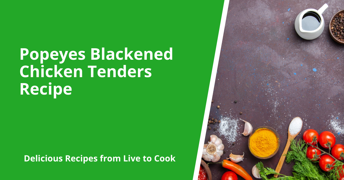 Popeyes Blackened Chicken Tenders Recipe