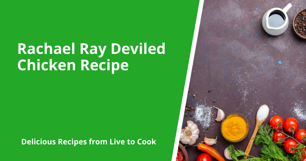 Rachael Ray Deviled Chicken Recipe