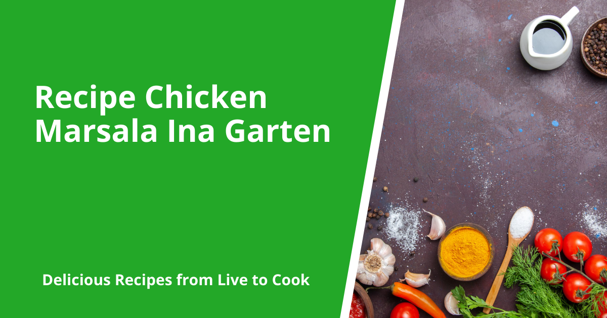 Recipe Chicken Marsala Ina Garten