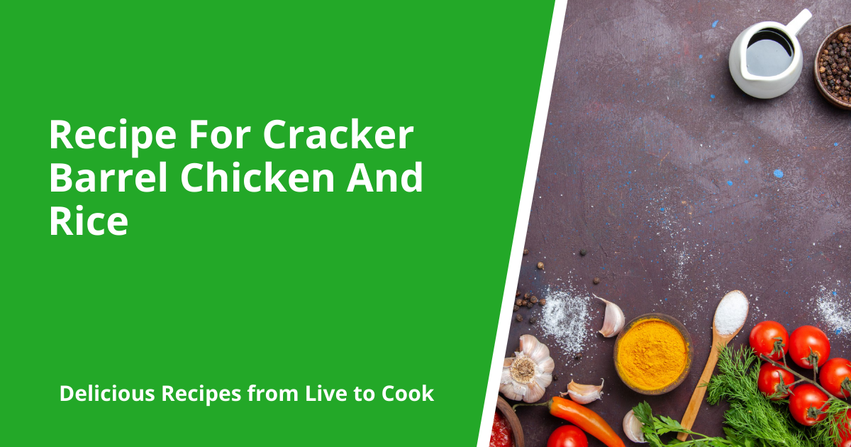 Recipe For Cracker Barrel Chicken And Rice