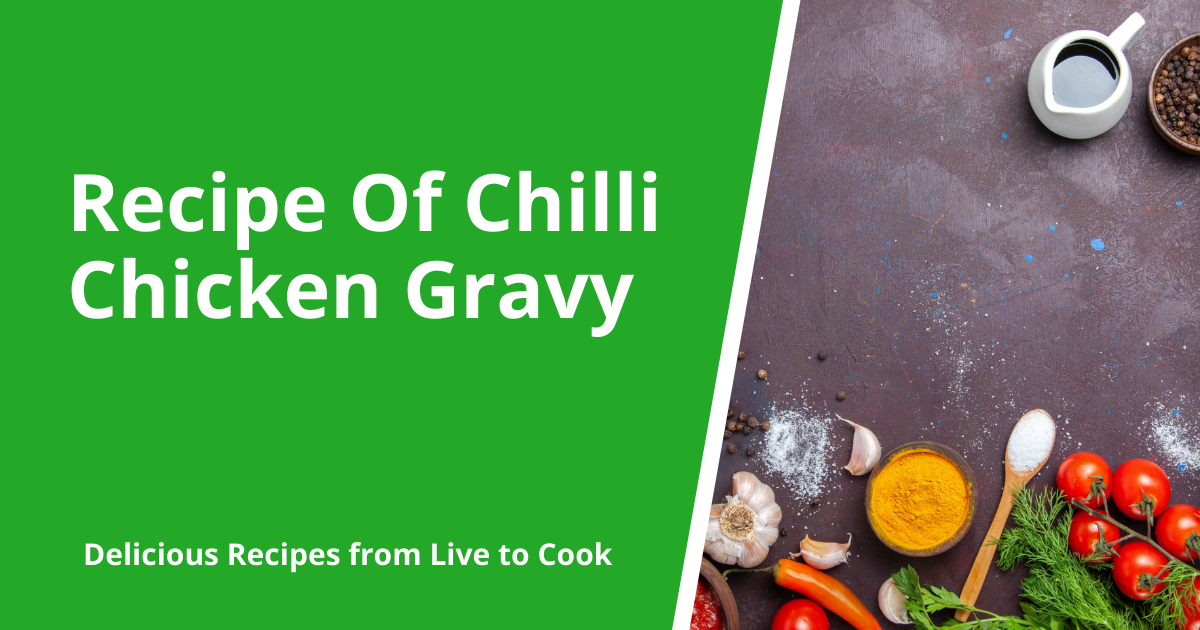 Recipe Of Chilli Chicken Gravy