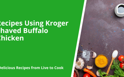 Recipes Using Kroger Shaved Buffalo Chicken