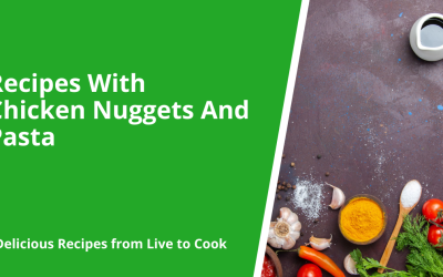 Recipes With Chicken Nuggets And Pasta