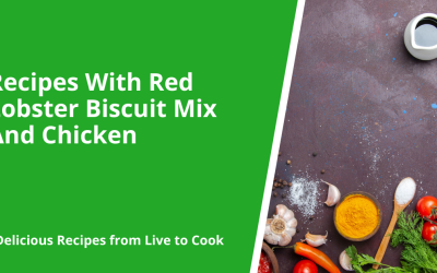 Recipes With Red Lobster Biscuit Mix And Chicken