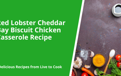 Red Lobster Cheddar Bay Biscuit Chicken Casserole Recipe