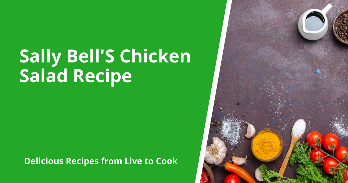 Sally Bell'S Chicken Salad Recipe