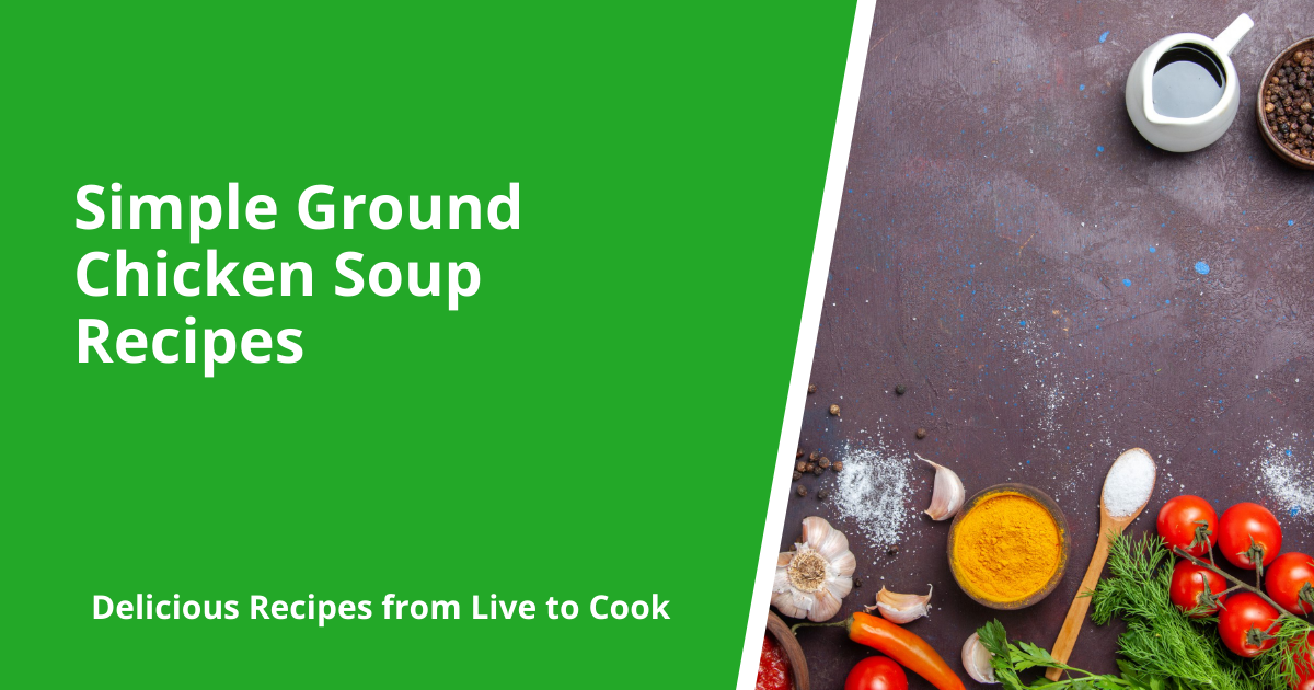 Simple Ground Chicken Soup Recipes