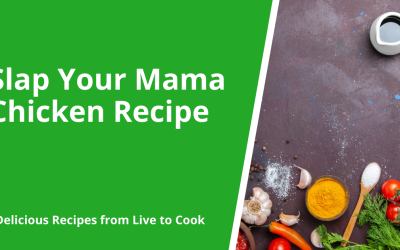 Slap Your Mama Chicken Recipe