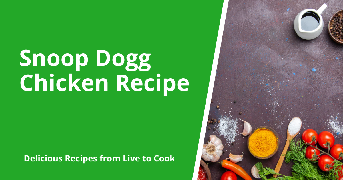 Snoop Dogg Chicken Recipe