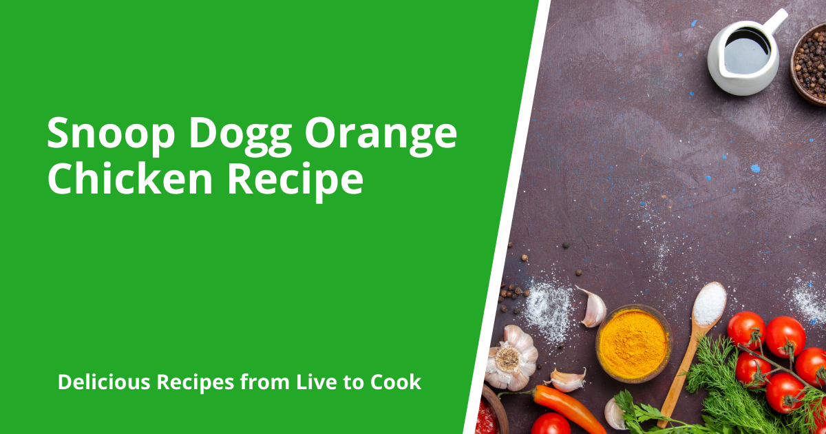 Snoop Dogg Orange Chicken Recipe
