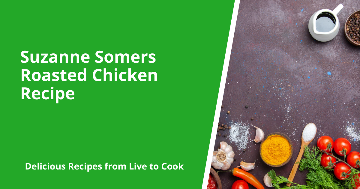 Suzanne Somers Roasted Chicken Recipe