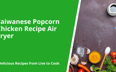 Taiwanese Popcorn Chicken Recipe Air Fryer