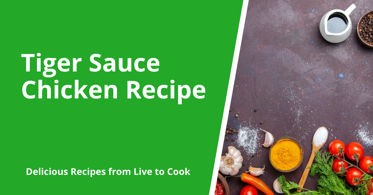 Tiger Sauce Chicken Recipe