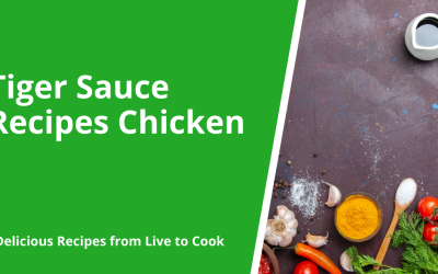 Tiger Sauce Recipes Chicken