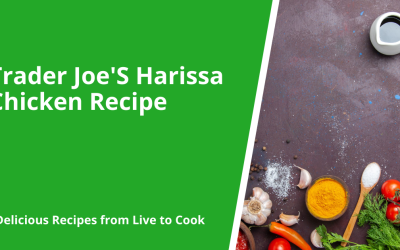 Trader Joe’S Harissa Chicken Recipe