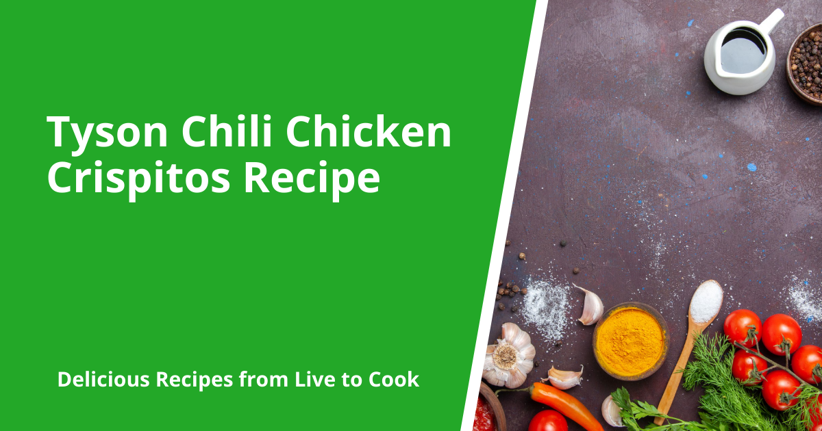 Tyson Chili Chicken Crispitos Recipe