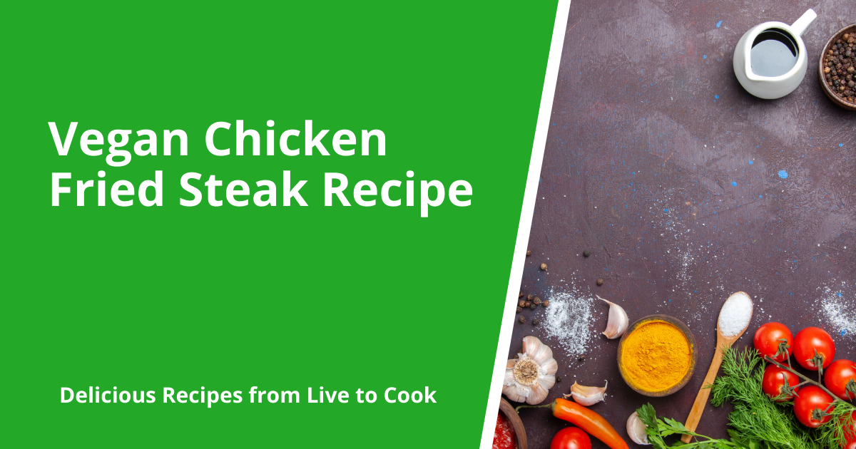Vegan Chicken Fried Steak Recipe