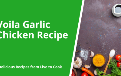 Voila Garlic Chicken Recipe