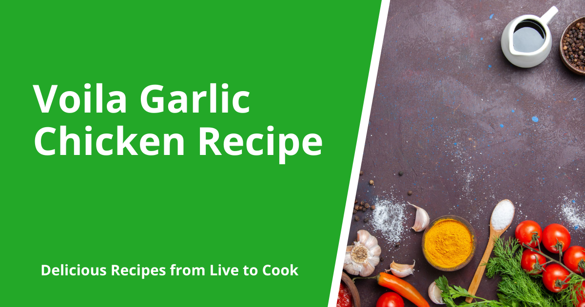 Voila Garlic Chicken Recipe