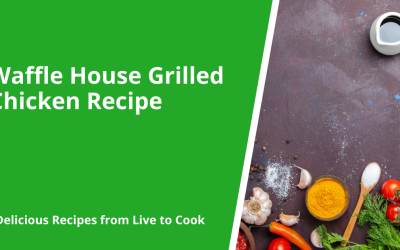 Waffle House Grilled Chicken Recipe