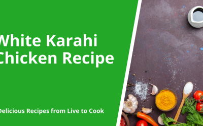 White Karahi Chicken Recipe