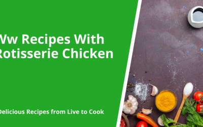 Ww Recipes With Rotisserie Chicken