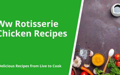 Ww Rotisserie Chicken Recipes